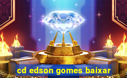 cd edson gomes baixar